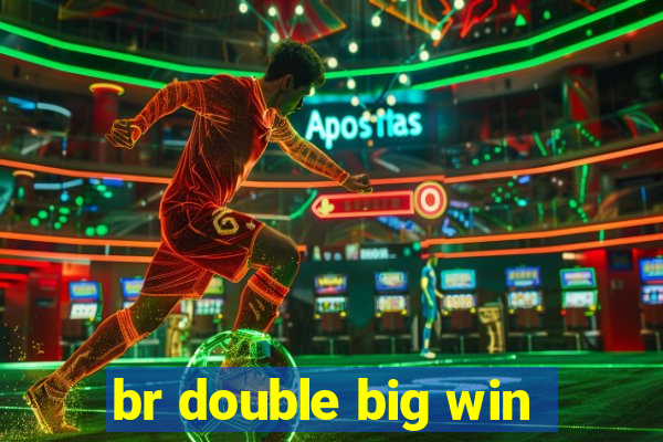 br double big win